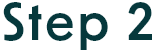 Step 2